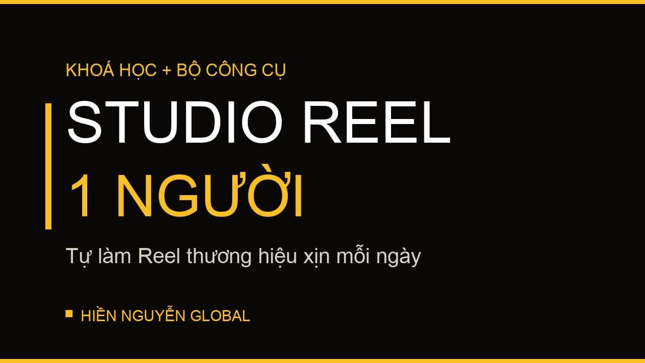 STUDIO REEL 1 NGƯỜI — Tự Làm Reel Thương Hiệu Xịn Mỗi Ngày